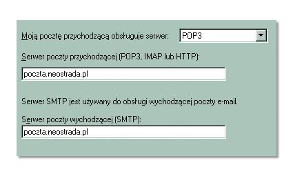 W przypadku us ugi neostrada tp nale y wpisaç: serwer poczty przychodzàcej: poczta.neostrada.pl serwer poczty wychodzàcej: poczta.neostrada.pl 7.