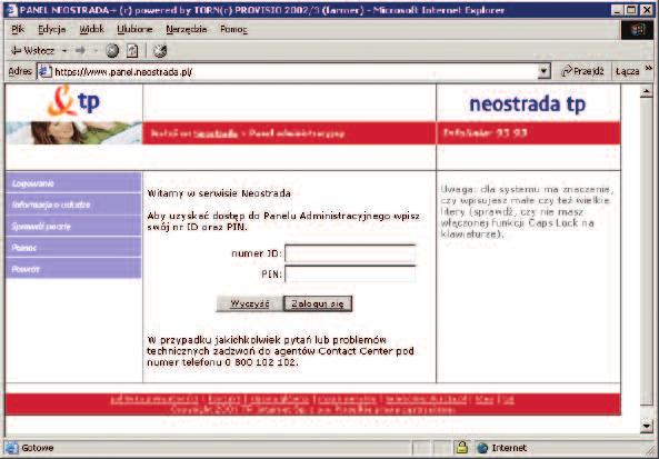 neostrada.pl i naciênij przycisk Enter. Na stronie Panelu administracyjnego w odpowiednie pola wpisz swój numer ID i numer PIN. Nast pnie naciênij klawisz Zaloguj si. Uwaga!