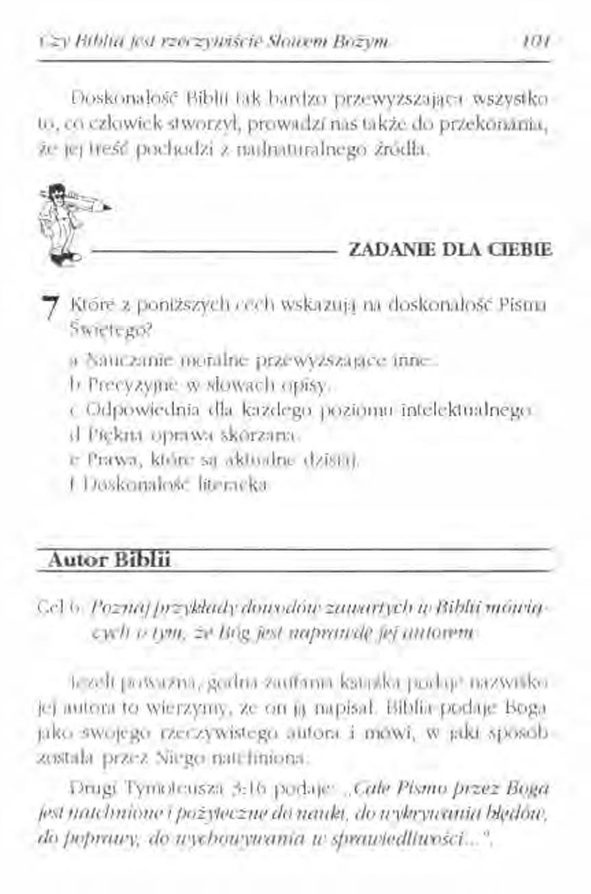 101 Doskonalość (libii i lak bardzo przewyższająca wszystko lo, co człowiek stworzvl, prowadzi nas także do przekonania, że jej treść pochodzi z nadnaturalnego źródła.