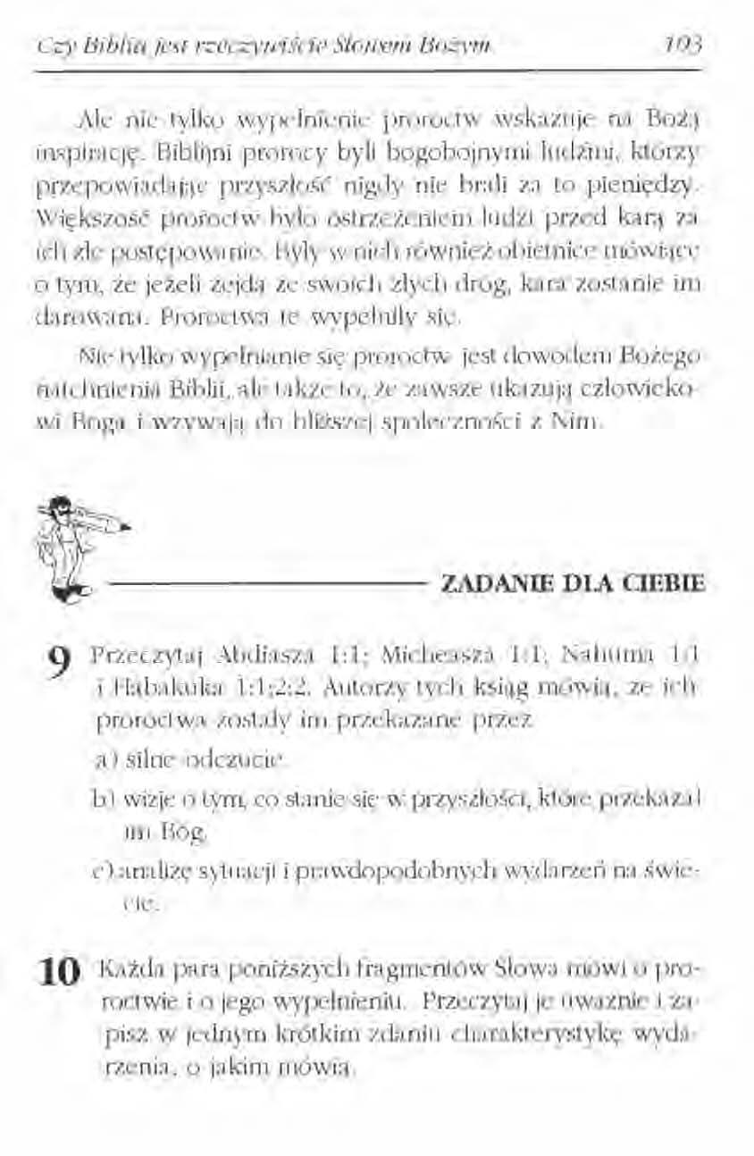 C2)' Biblia jest rzeczywiście Słouvm BoŻ.Vm /03 Ale nie tyłko wypełnienie proroctw wskazuje na Bożą inspirację.