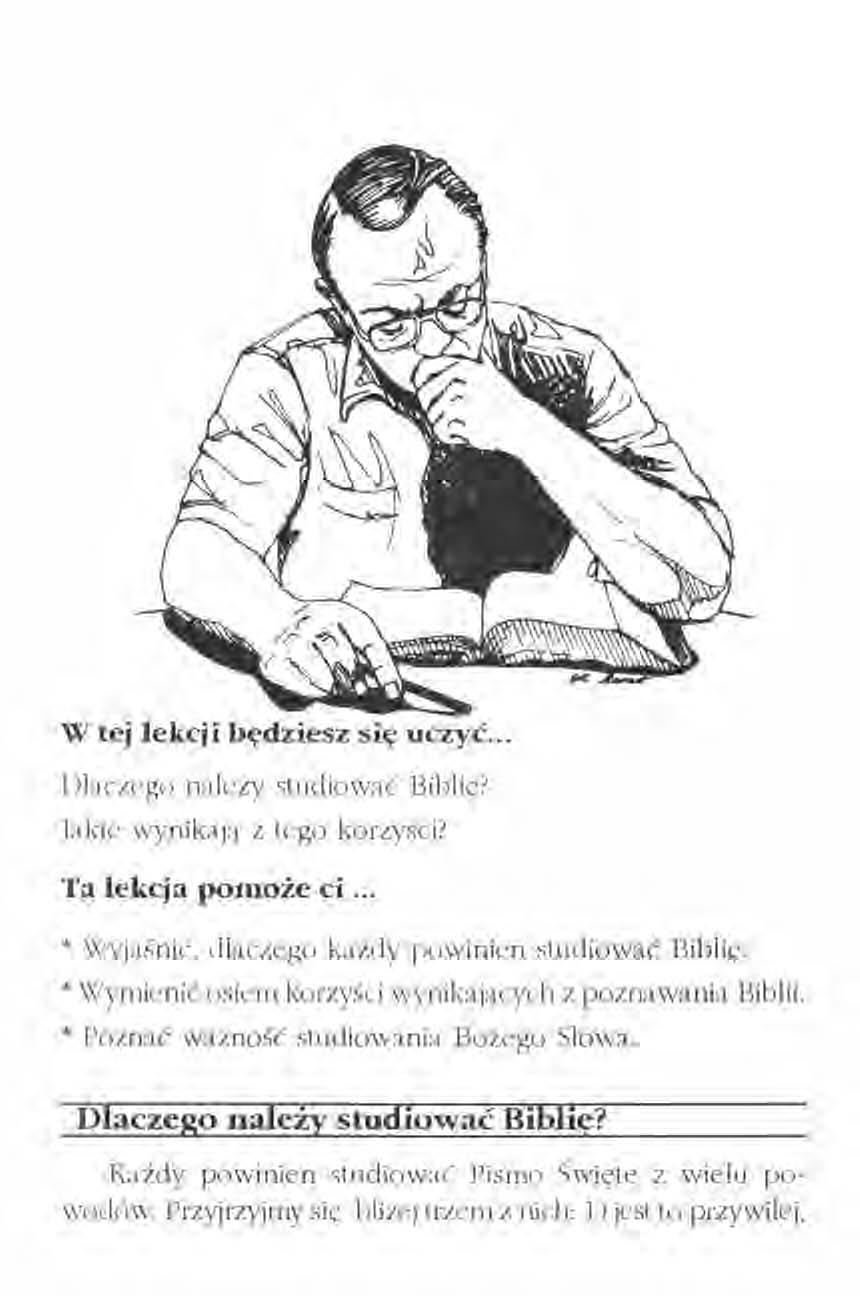 W tej lekcji będziesz się uczyć... Dl:tczego należy studiować Biblię? Jakie wynikają z lego korzyści? Ta lekcja pomoże ci... ~ \Vyjaśnić, dlaczego każdy powinien studiować Biblię.