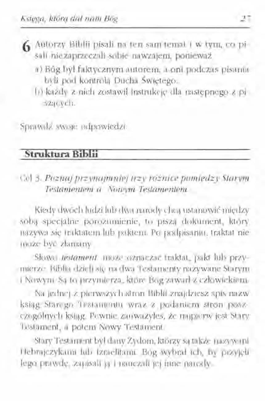 Ksifga, którq dal flam Bóg 27 6 Autorzy Biblii pisali na ten sarn temat i w tym, co pisali ruezaprzeczall sobie nawzajem, ponieważ a) Bóg był faktycznym autorem, a oni podczas pisania byli pod