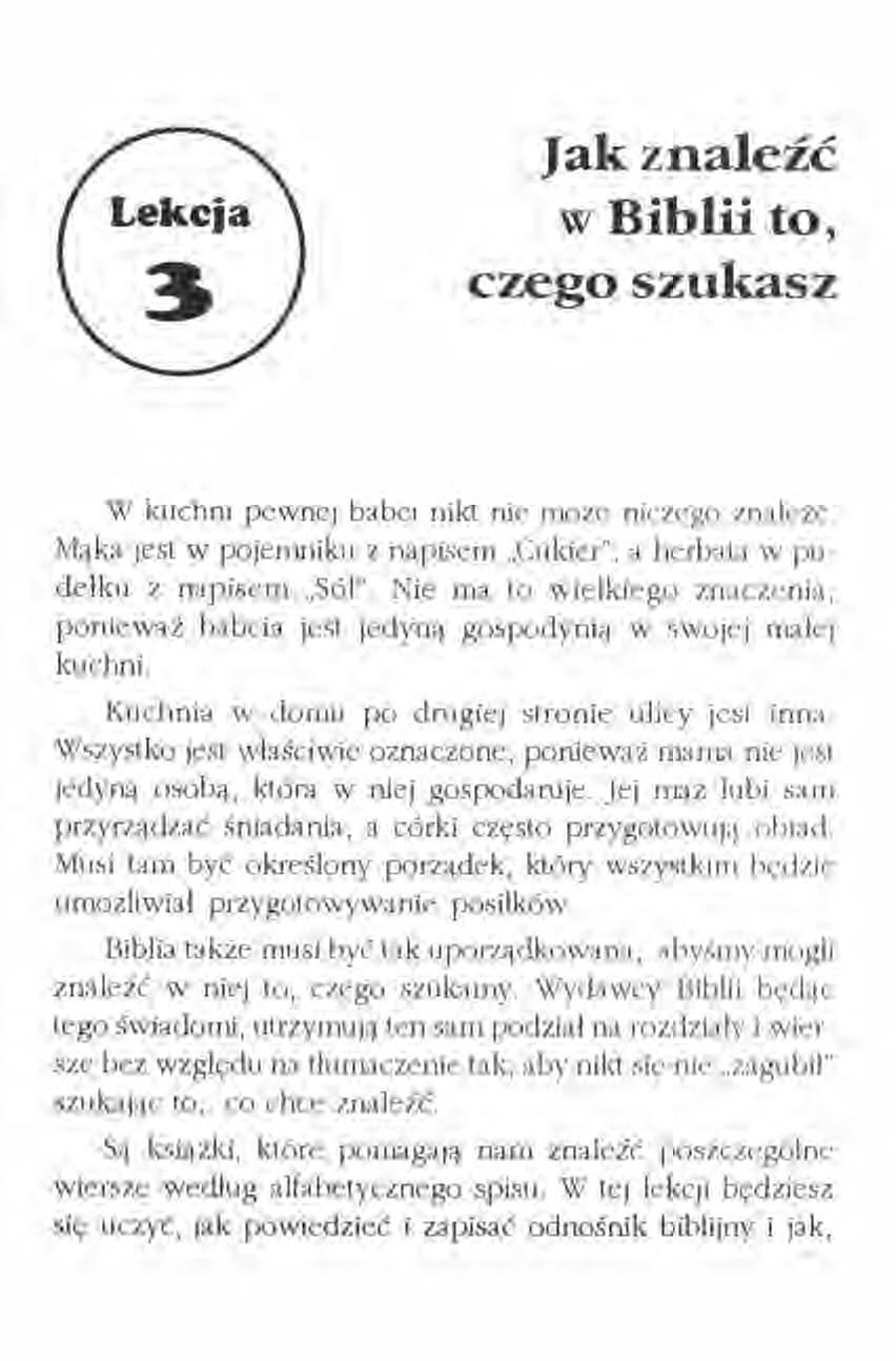 Jak znaleźć w Biblii to, czego szukasz w kuchni pewnej babci nikt nie może niczego znaleźć. Mąka jest w pojemniku z napisem "Cukier", a herbata w pudełku z napisem "Sól".