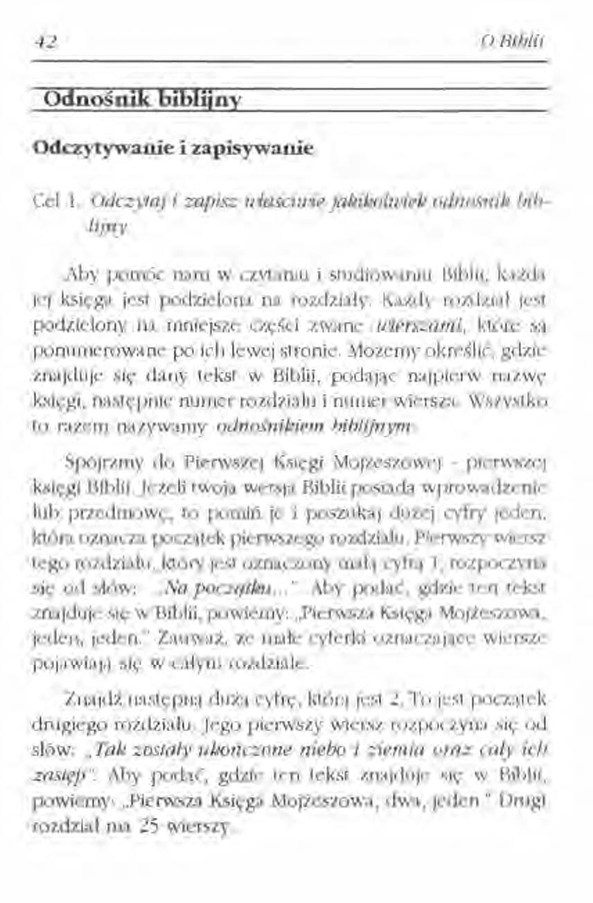 42 o Biblii Odnośnik biblijny Odczytywanie izapisywanie Cel l. Odczytaj i zapisz ułasciune jakikolwiek odnośnik biblijny.