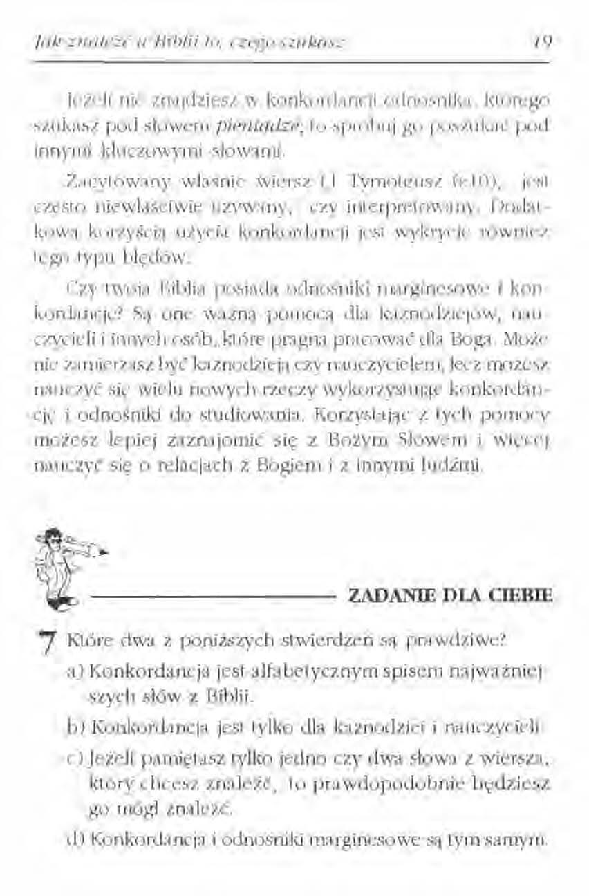 lak zl1ak-'źll/' Biblii In, czego szukasz 49 jeżeli nie znajdziesz w konkordancji odnośnika, którego szukasz pod slowetu pieniądze, lo spróbuj go poszukać pod innymi kluczowymi slowarni.