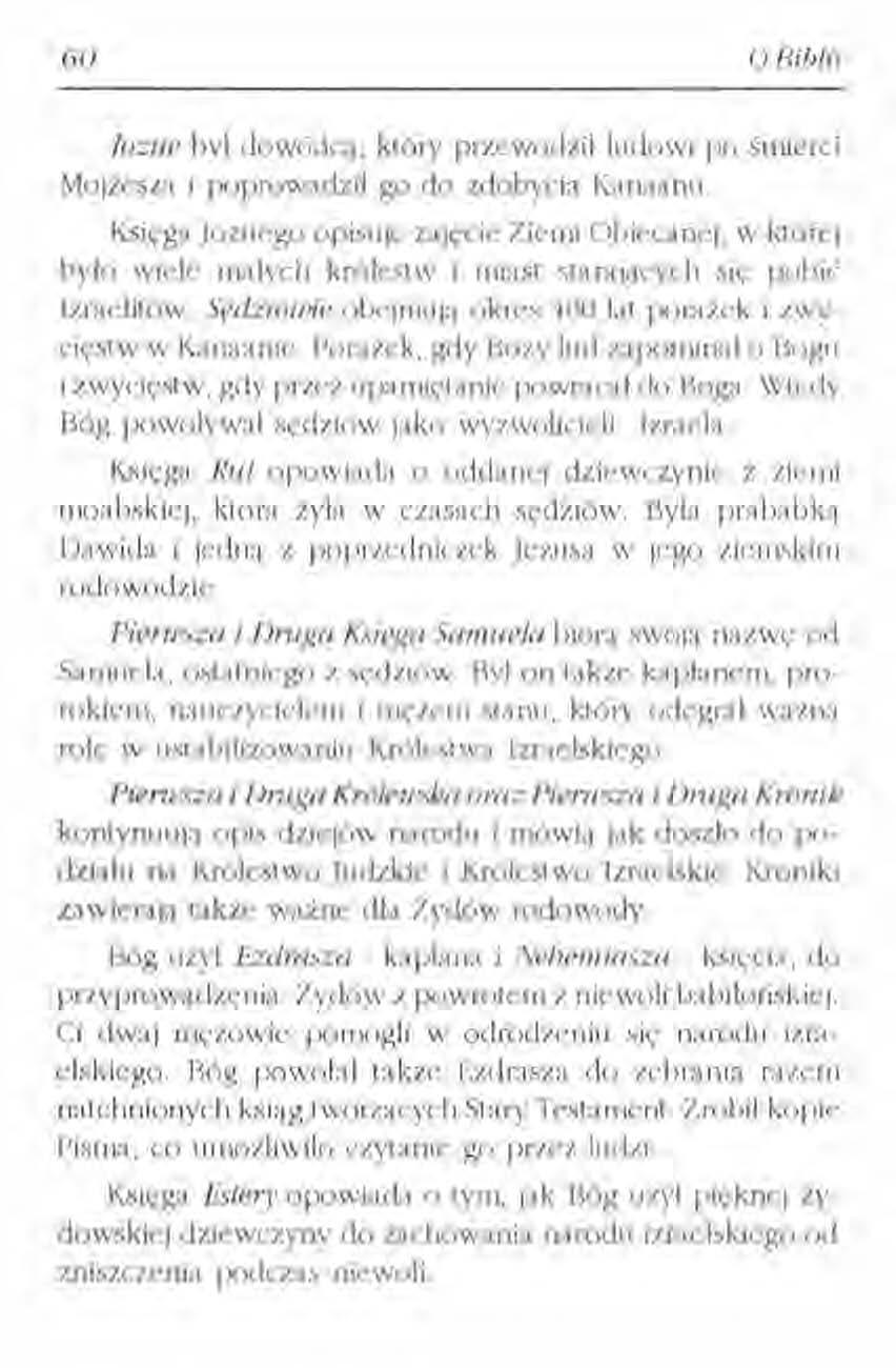 60 o [MUi {OZlIP był dowódcą, który przewodzil ludowi po śmierci Mojżesza i poprowadził go do zdobycia Kanaanu, Księga jezuego opisuje zajęcie Ziemi Obiecanej, w której było wiele małych królestw i
