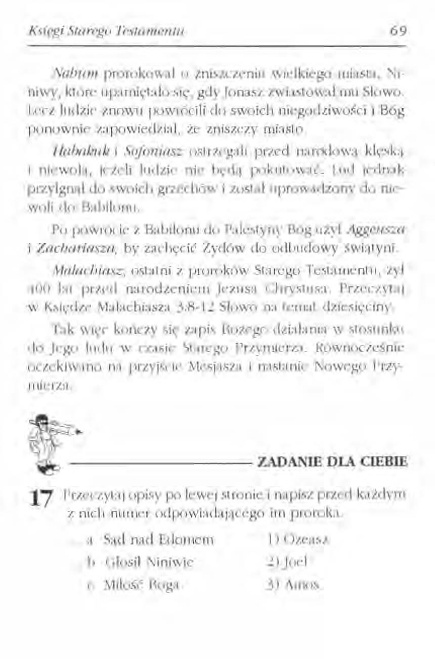 A:sifgi Slar('go Testamentu 69 Nabum prorokował o zniszczeniu wielkiego miasta, Niniwy, które upamiętało sic, gdy Jonasz zwiastował rnu Słowo. I.