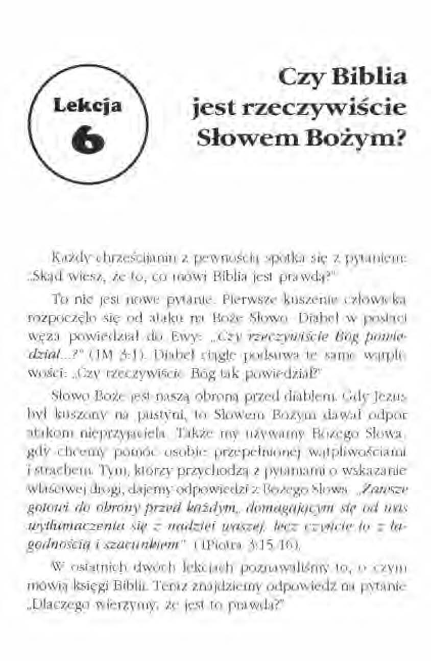 Czy Biblia jest rzeczywiście Słowem Bożym? Każdy chrześcijanin z pewnością spotka się z pytaniem: "Skąd wiesz, że to, CO mówi Biblia jest prawdą?" To nie jest nowe pytanie.