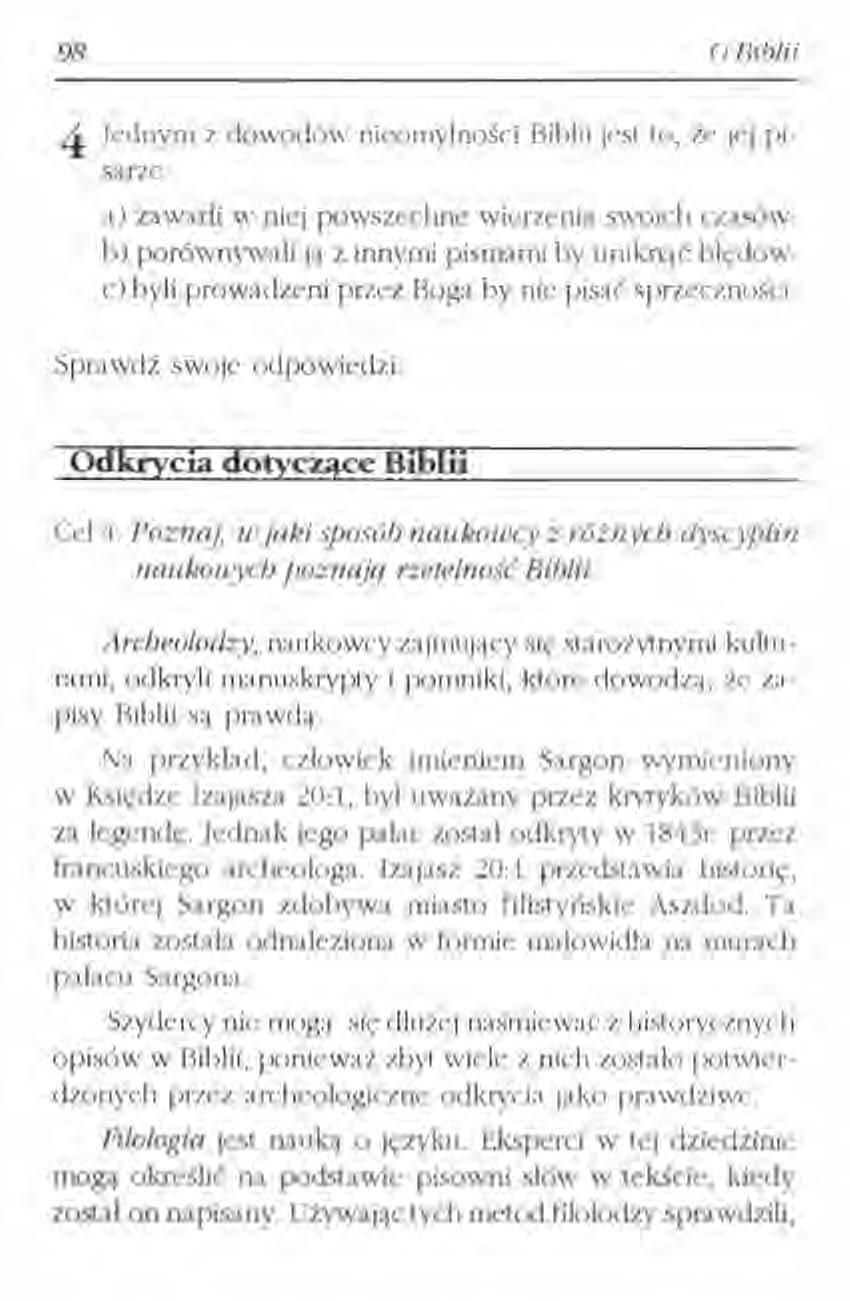 98 o IliIJlii 4 Jednym z dowodów nieomylności Biblii jest to, że jej pisarze a) zawarli w niej powszechne wierzenia swoich czasów, b) porównywali jq z innymi pismami by uniknąć błędów.