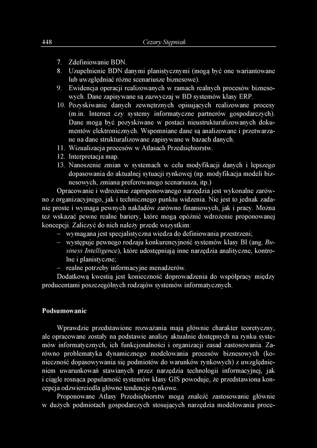 in. Internet czy systemy informatyczne partnerów gospodarczych). Dane mogą być pozyskiwane w postaci nieustrukturalizowanych dokumentów elektronicznych.