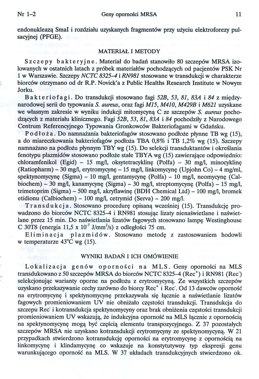 Nr 1-2 Geny opornosci MRSA 11 endonukleaza Smal i rozdzialu uzyskanych fragmentów przy uzyciu elektroforezy pulsacyjnej (PFGE). MATERIAL I METODY S z c z e p y b a k t e ryj n e.