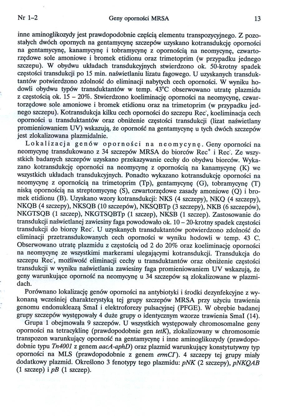 Nr 1-2 Geny opornosci MRSA 13 inne aminoglikozydy jest prawdopodobnie czescia elementu transpozycyjnego.