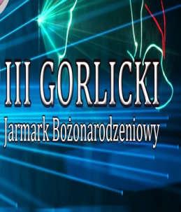 III Gorlicki Jarmark Bożonarodzeniowy 16.12.2017. Rynek Miasta www.gorlice.