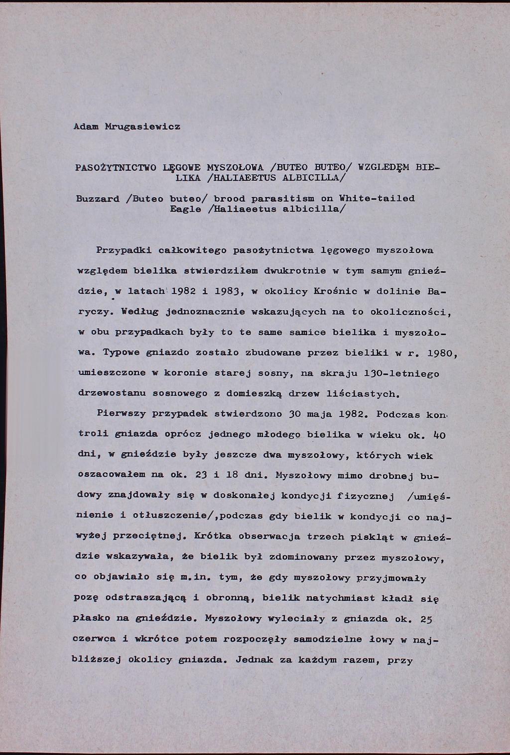 Adam Mrugasiewicz PASOŻYTNICTWO LĘGOWE MYSZOŁOWA /BUTEO BUTEO/ WZGLEDĘM BIELIKA /HALIAEETUS ALBICILLA/ Buzzard /Buteo buteo/ brood parasitism on White-tailed Eagłe /Haliaeetus albicilla/ Przypadki