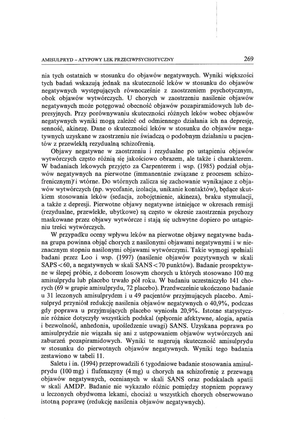 AMISULPRYD - ATYPOWY LEK PRZECIWPSYCHOTYCZNY 269 nia tych ostatnich W stosunku do objawów negatywnych.