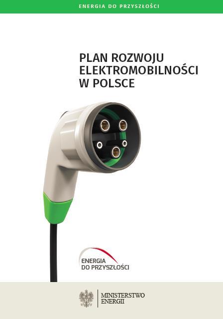 STRATEGIA ROZWOJU ELEKTROMOBILNOŚCI W POLSCE CLEAN TRANSPORT PACKAGE: Pakiet na rzecz czystego transportu: Plan Rozwoju Elektromobilności w Polsce