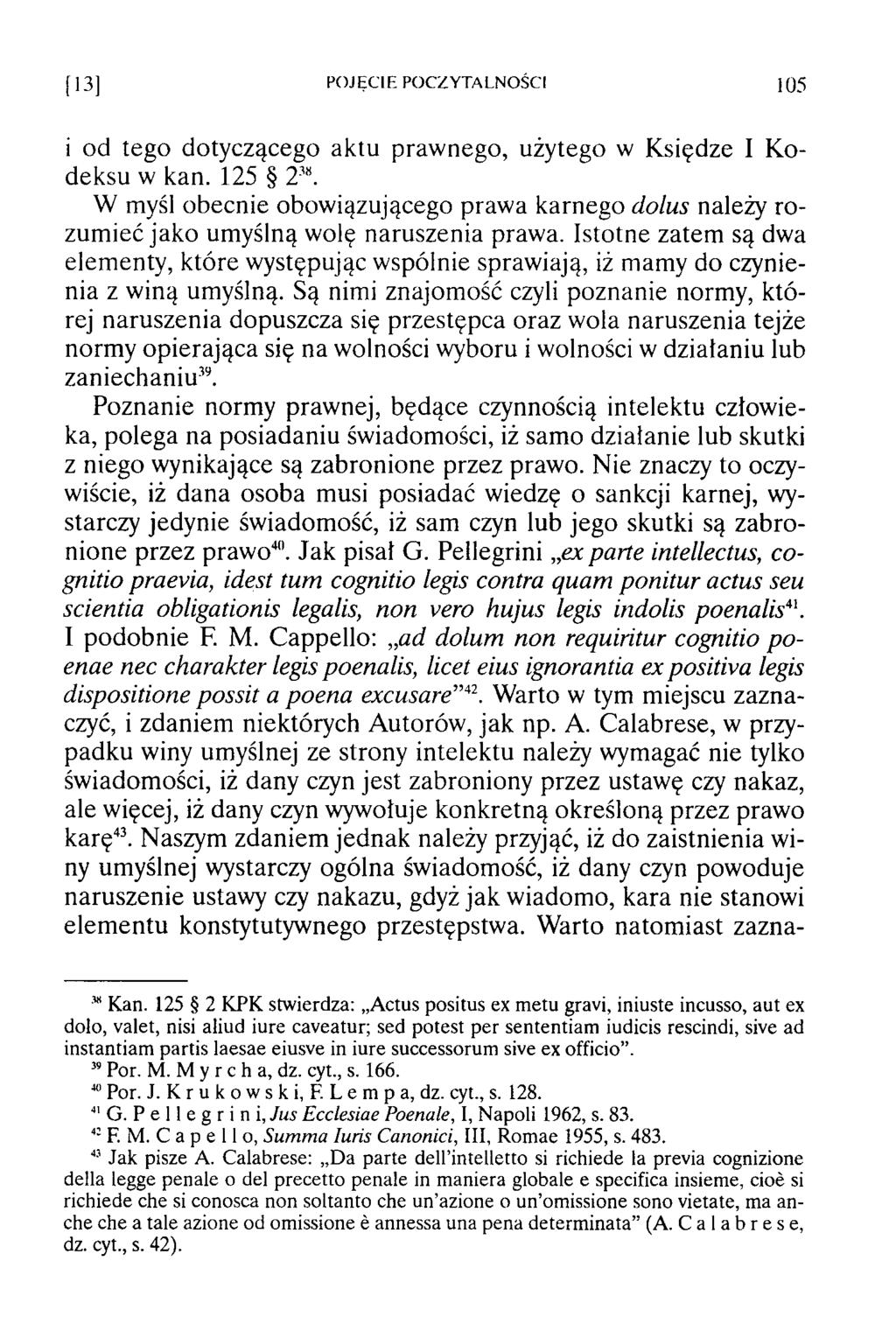 [13] PO JĘ C IE PO CZY TA LN O ŚCI 105 i od tego dotyczącego aktu praw nego, użytego w Księdze I K o deksu w kan. 125 238.