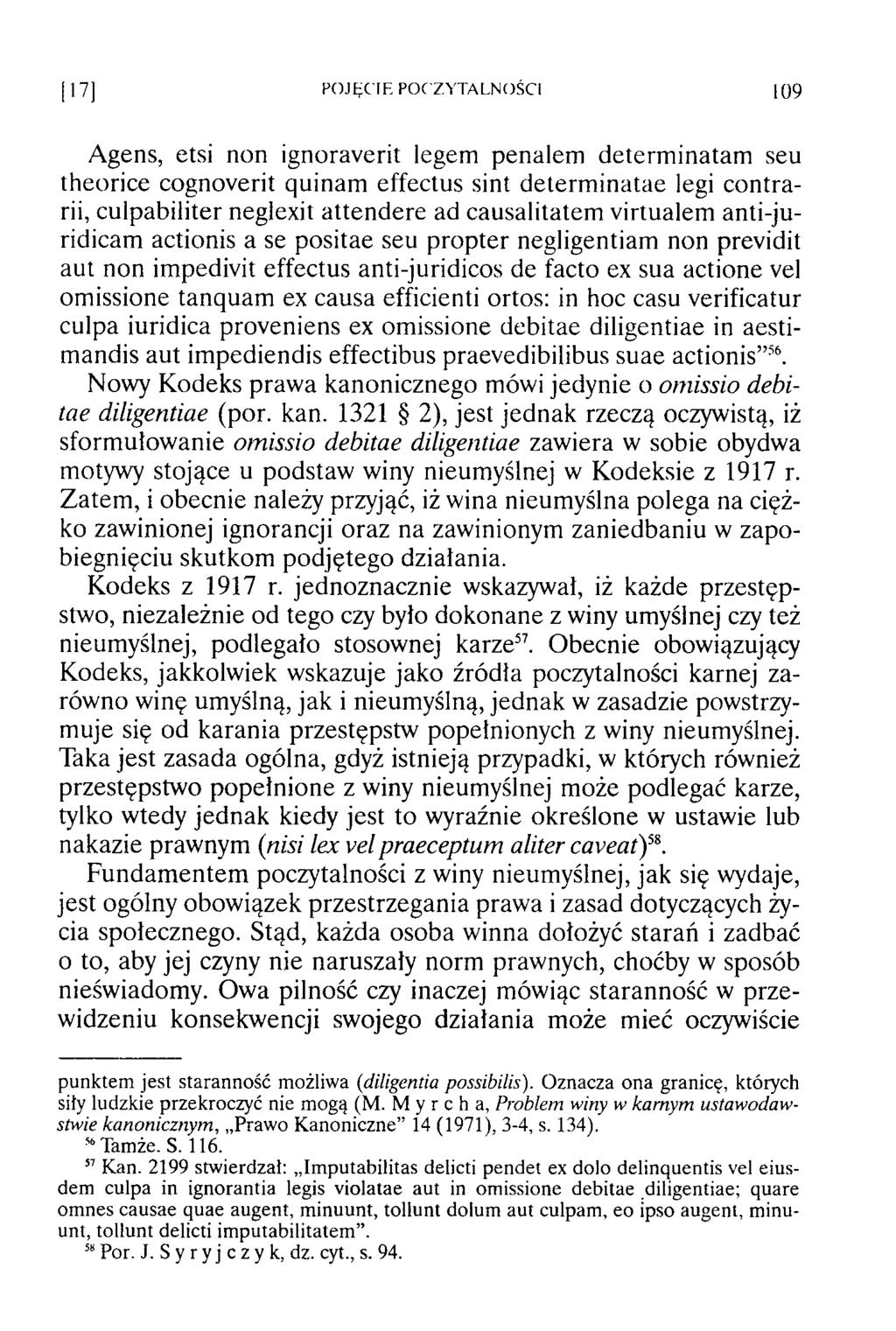 [17] P O JĘ C IE PO CZYTALNOŚCI 109 Agens, etsi non ignoraverit legem penalem determ inatam seu theorice cognoverit quinam effectus sint determ inatae legi con trarii, culpabiliter neglexit attendere