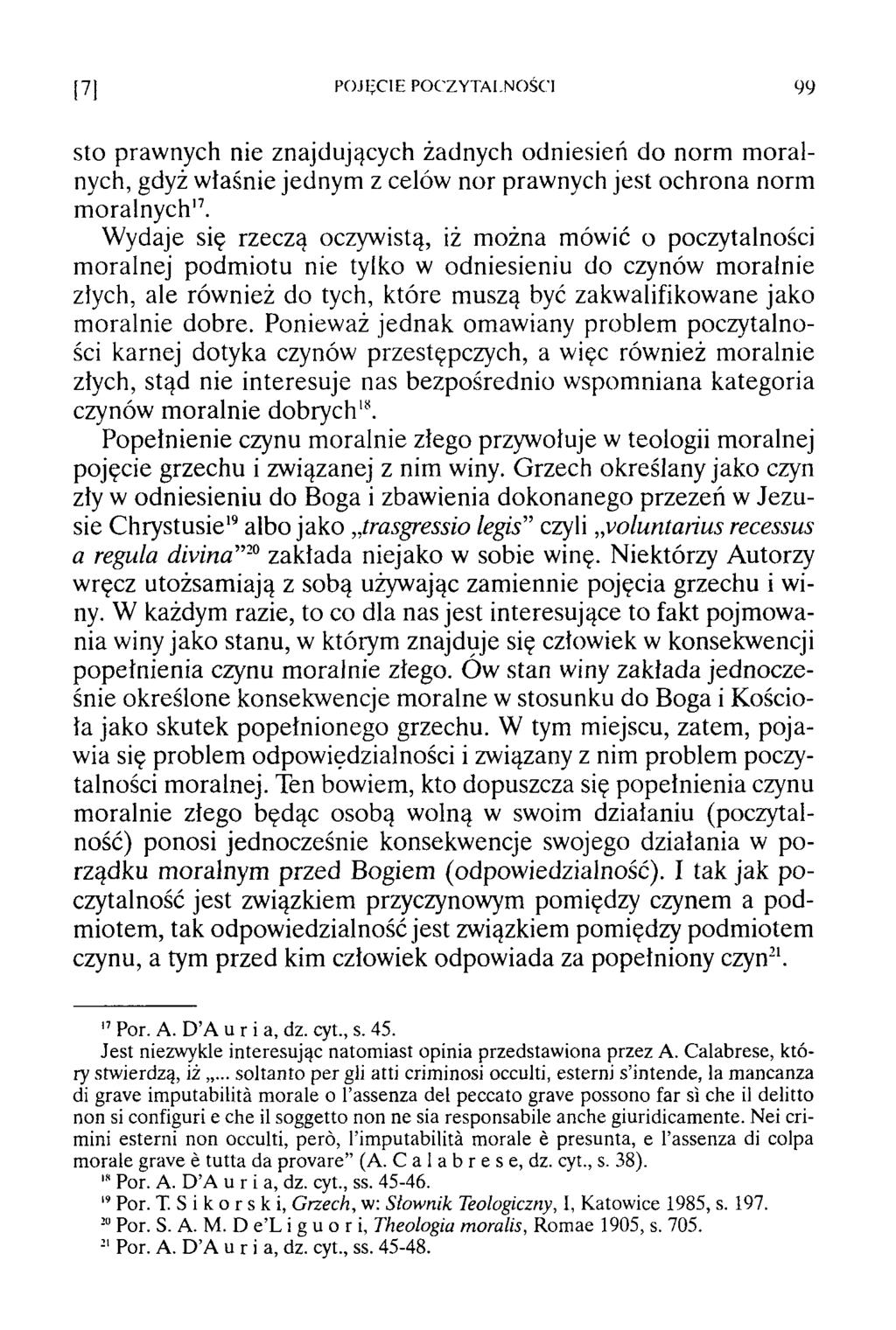 [7] POJĘCIE POCZYTALNOŚCI 99 sto praw nych nie znajdujących żadnych odniesień do norm m oralnych, gdyż właśnie jednym z celów nor prawnych jest ochrona norm m oralnych17.