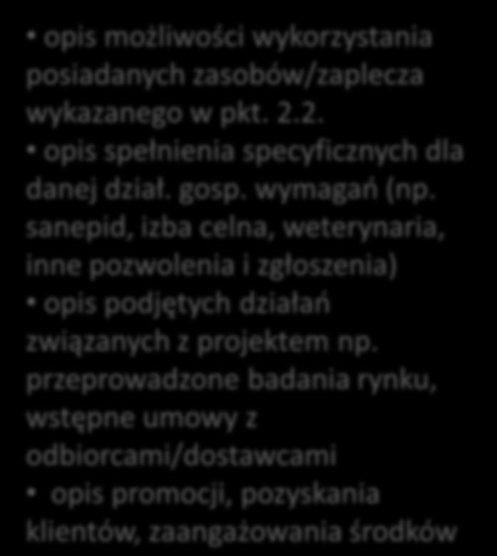 opis możliwości wykorzystania posiadanych zasobów/zaplecza wykazanego w pkt. 2.2. opis spełnienia specyficznych dla danej dział. gosp. wymagań (np.