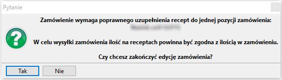 ikoną. Wybranie "Nie" spowoduje pozostawienie obecnej ilości na zamówieniu, a pozycja zostanie oznaczona ikoną.