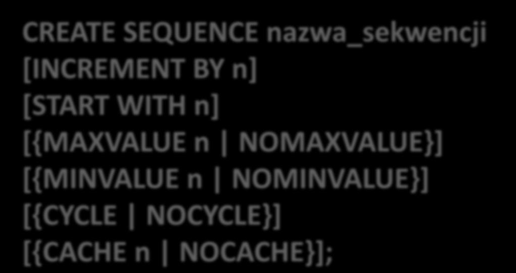 WITH n] [{MAXVALUE n NOMAXVALUE}] [{MINVALUE n