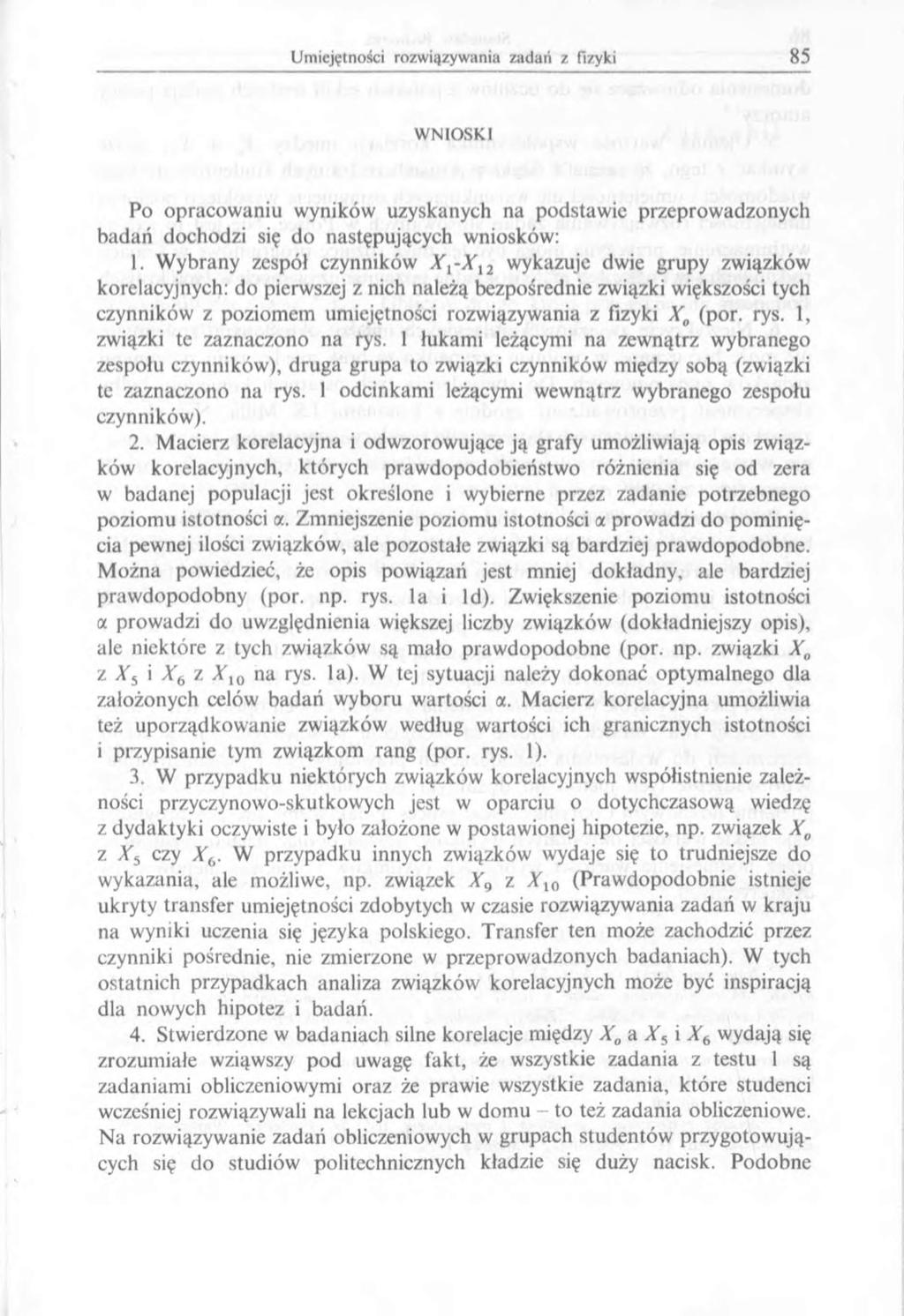 WNIOSKI Po opracow aniu wyników uzyskanych na podstaw ie przeprow adzonych badań dochodzi się do następujących wniosków: 1.