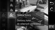 Zmiana odcienia zdjęcia (Moje kolory) Własne kolory Kontrast, ostrość, nasycenie kolorów, czerwień, zieleń, kolor niebieski i odcienie skóry na zdjęciu można ustawić przy użyciu jednego z 5 poziomów.