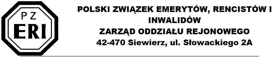 Miasto i Gmina Siewierz - http://www.siewierz.pl/ POLSKI ZWIĄZEK EMERYTÓW, RENCISTÓW I INWALIDÓW Szanowni Państwo!