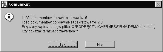log, w którym zapisane są przyczyny niewykonania automatycznej dekretacji dla wybranych dokumentów. 11.2.