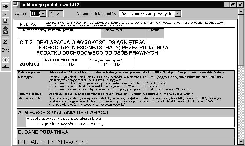 18. Deklaracja CIT-2 W opcji tej utworzyć można deklarację CIT-2 czyli deklarację o wysokości osiągniętego dochodu (poniesionej straty) przez podatnika podatku dochodowego od osób prawnych.
