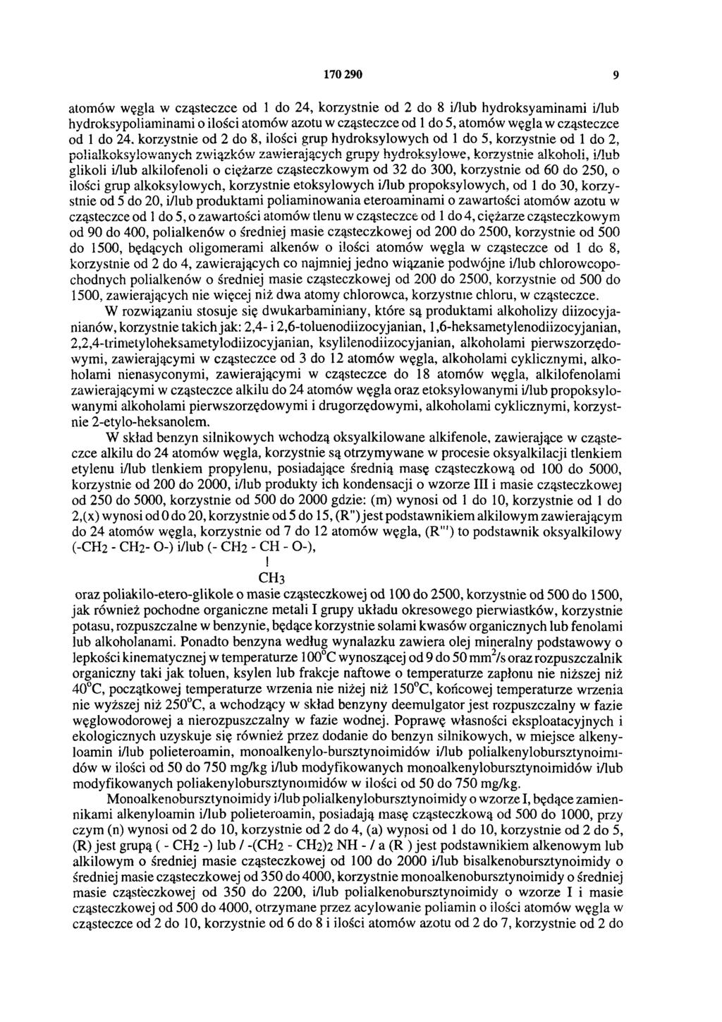 170 290 9 atomów węgla w cząsteczce od 1 do 24, korzystnie od 2 do 8 i/lub hydroksyaminami i/lub hydroksypoliaminami o ilości atomów azotu w cząsteczce od 1 do 5, atomów węgla w cząsteczce od 1 do 24.