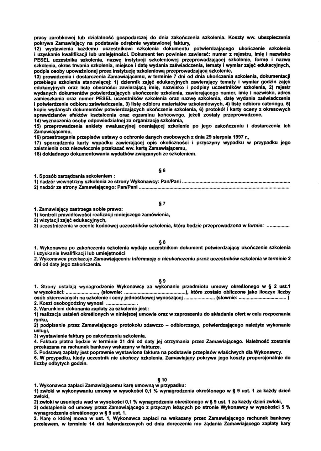 pracy zarobkowej lub działalność gospodarczej do dnia zakończenia szkolenia. Koszty ww.