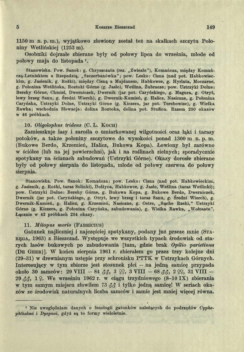 5 Kosarze Bieszczad 149 1150 m n. p. m.), wyjątkowo złowiony został też na skałkach szczytu Połoniny Wetlińskiej (1253 m).
