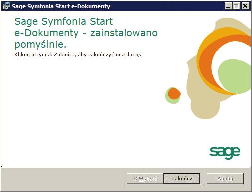 Instalacja programu Symfonia Start e-dokumenty 12 Rys. 23 Strona SymfoniaStart e-dokumenty zainstalowano pomyślnie. Wybranie przycisku polecenia Zakończ kończy proces instalacji programu.