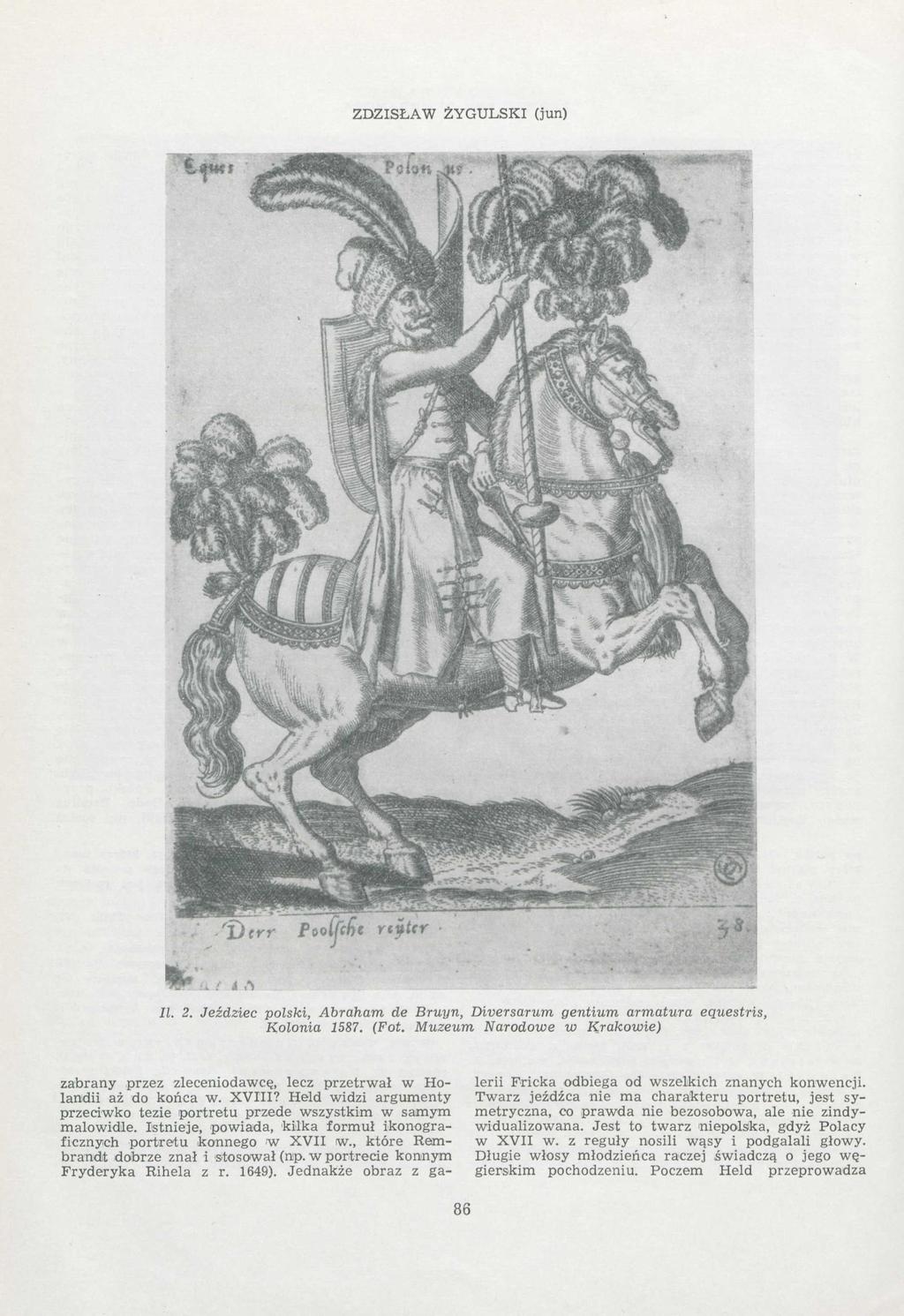 ZDZISŁAW ŻYGULSKI (jun) ^'^tw^ AeJS r Vtrr Ps>o m rttttir II. 2. Jeździec polski, Abraham de Bruyn, Diversarum gentium armatura eąuestris, Kolonia 1587. (Fot.