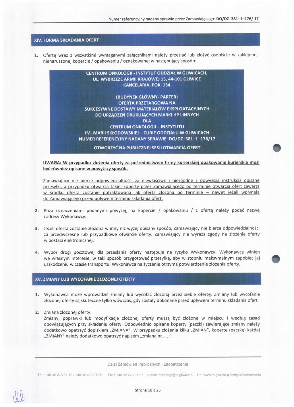 Numer referencyjny nadany sprawie przez Zamawiajqcego: DO/DZ-381-1-176/ 17 XIV. FORMA SKIADANIA OFERT 1. Oferte.