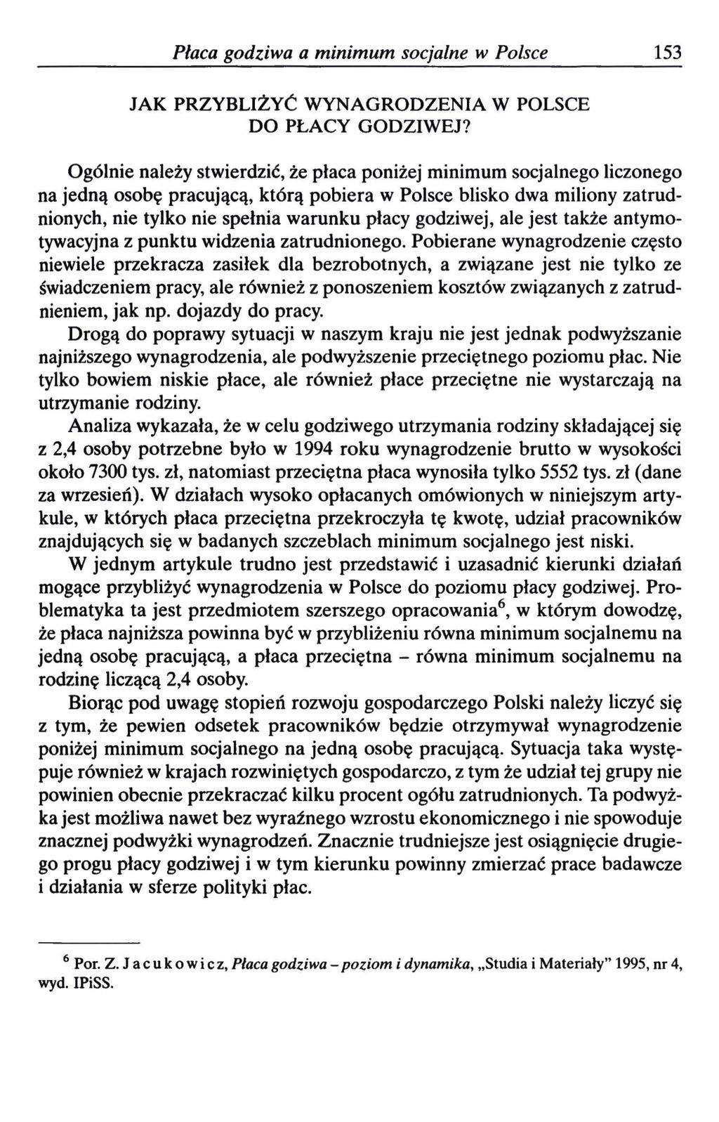 Płaca godziwa a minimum socjalne w Polsce 153 JAK PRZYBLIŻYĆ WYNAGRODZENIA W POLSCE DO PŁACY GODZIWEJ?