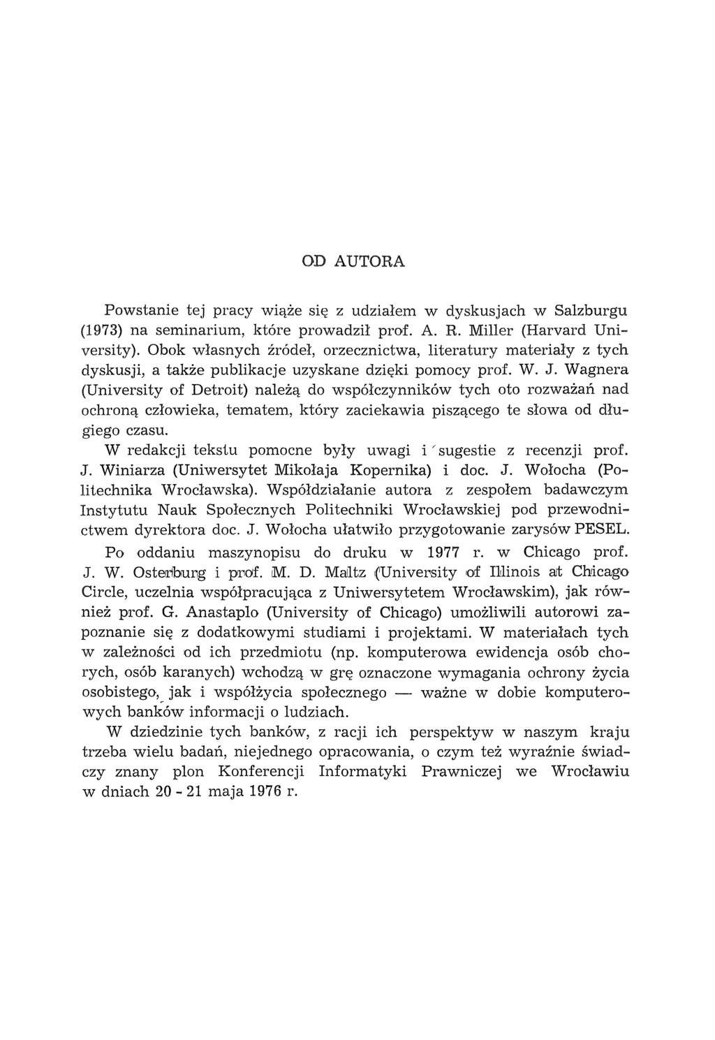 OD AUTORA Powstanie tej pracy Wląze się z udziałem w dyskusjach w Salzburgu (1973) na seminarium, które prowadził prof. A. R. Miller (Harvard University).