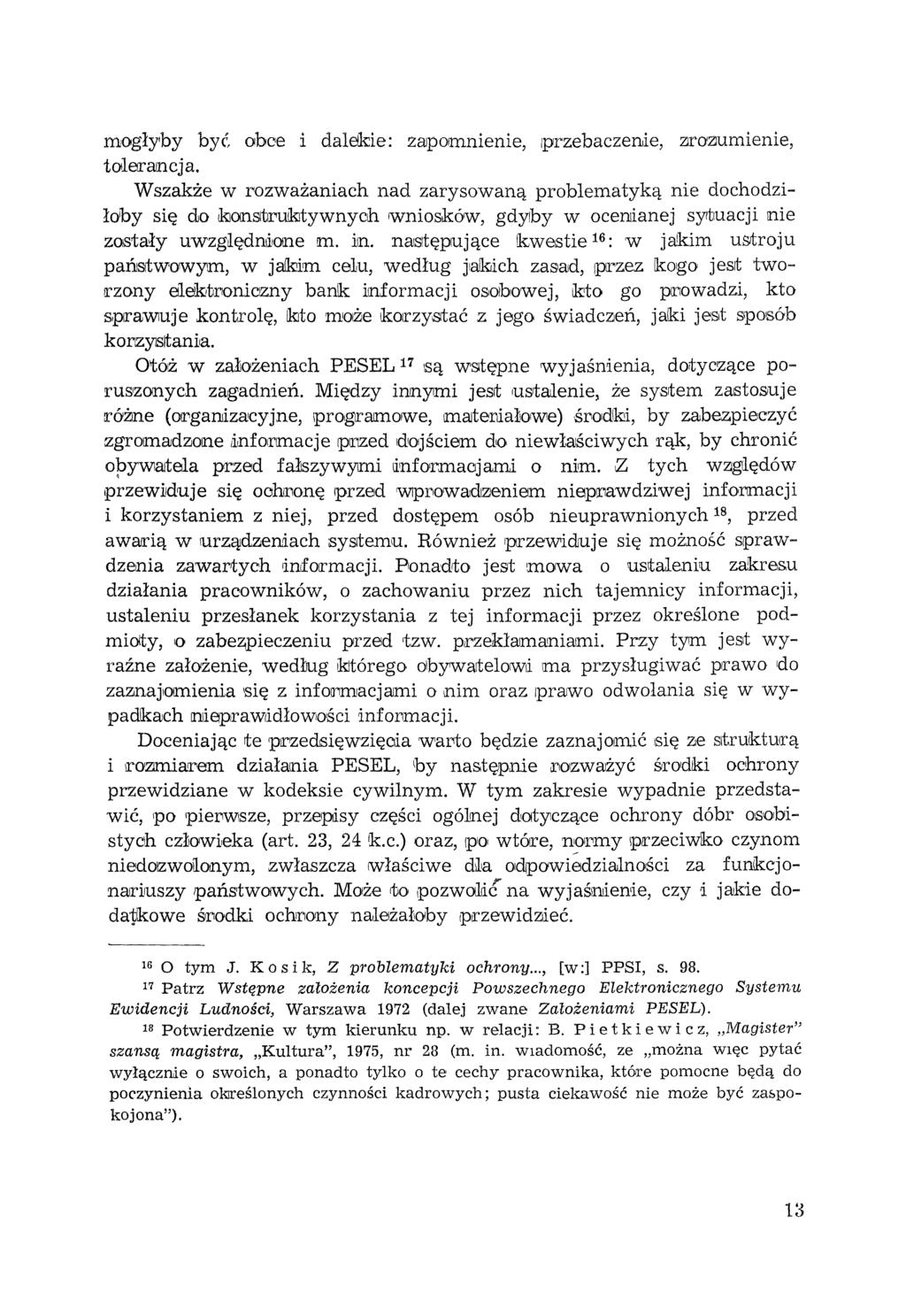 mogłyby być, obce i dalekie: zapomnienie, przebaczenie, ZJlOzJUmienie, tolerancja. Wszakże w rozważaniach nad zarysowaną problematyką nie dochodziłoby się do ~O!nsrbl'Uik1tywnych Iwniosków, gdy!