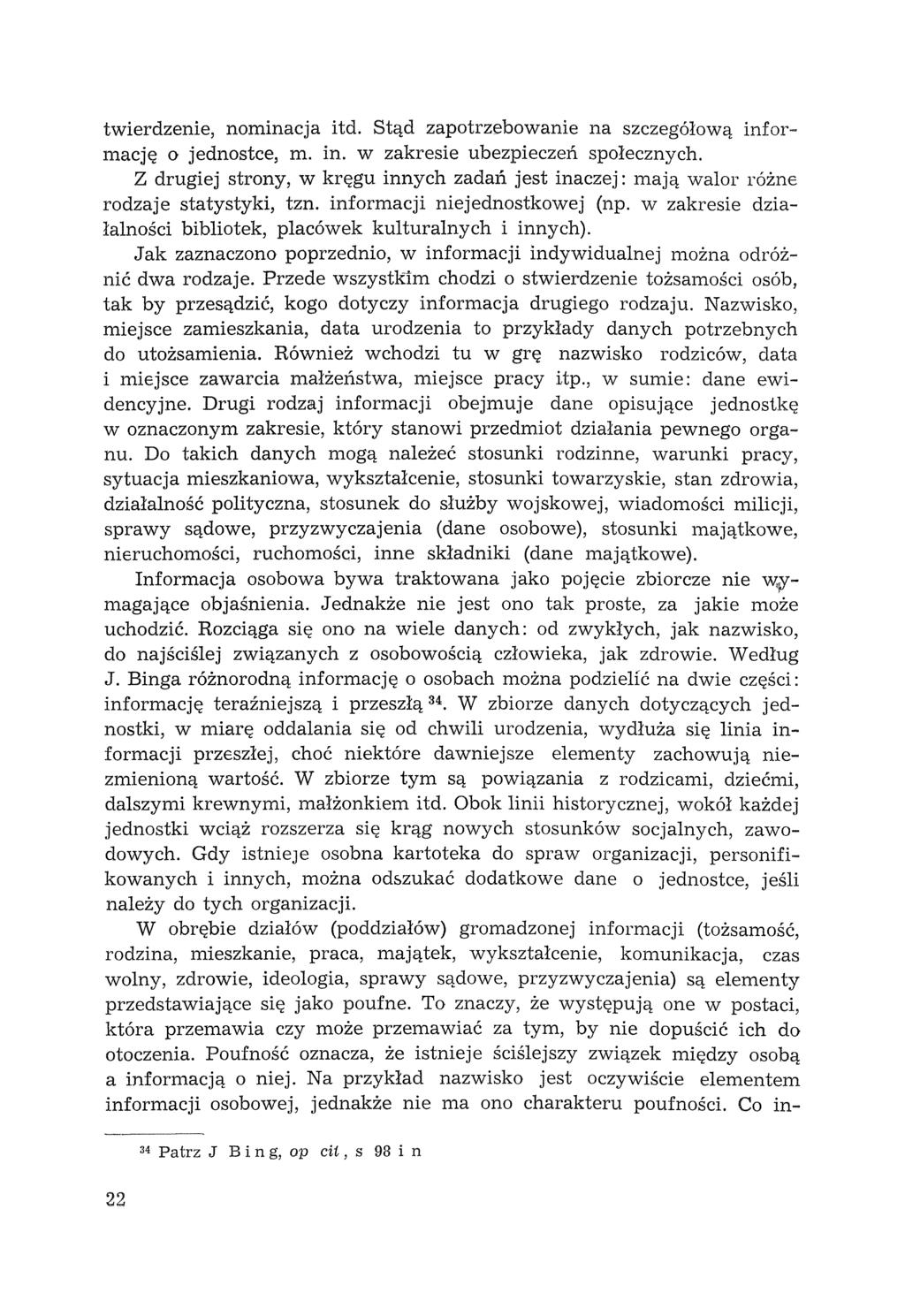 twierdzenie, nominacja itd. Stąd zapotrzebowanie na szczegółową informację o jednostce, m. in. w zakresie ubezpieczeń społecznych.