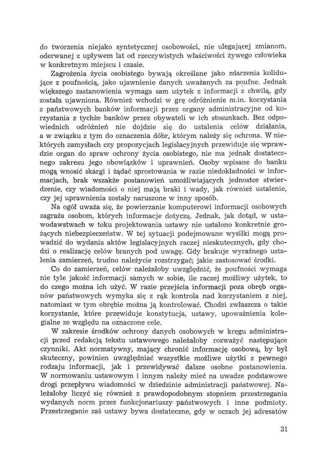 do tworzenia niejako syntetycznej osobowości, nie ulegającej zmianom. oderwanej z upływem lat od rzeczywistych właściwości żywego człowieka w konkretnym miejscu i czasie.