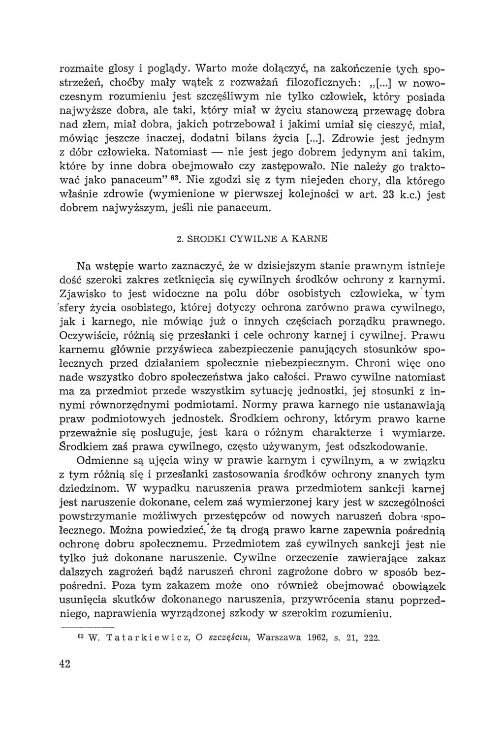 rozmaite glosy i poglądy. Warto może dołączyć, na zakończenie tych spostrzeżeń, choćby mały wątek z rozważań filozoficznych:,,[.