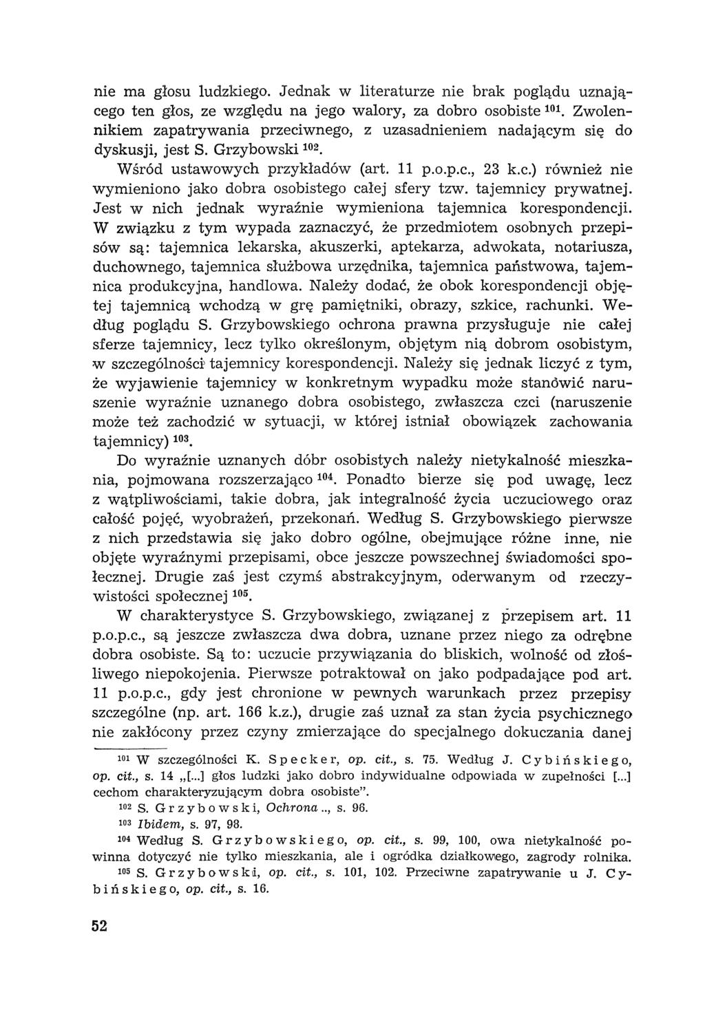 nie ma głosu ludzkiego. Jednak w literaturze nie brak poglądu uznającego ten głos, ze względu na jego walory, za dobro osobiste 101.