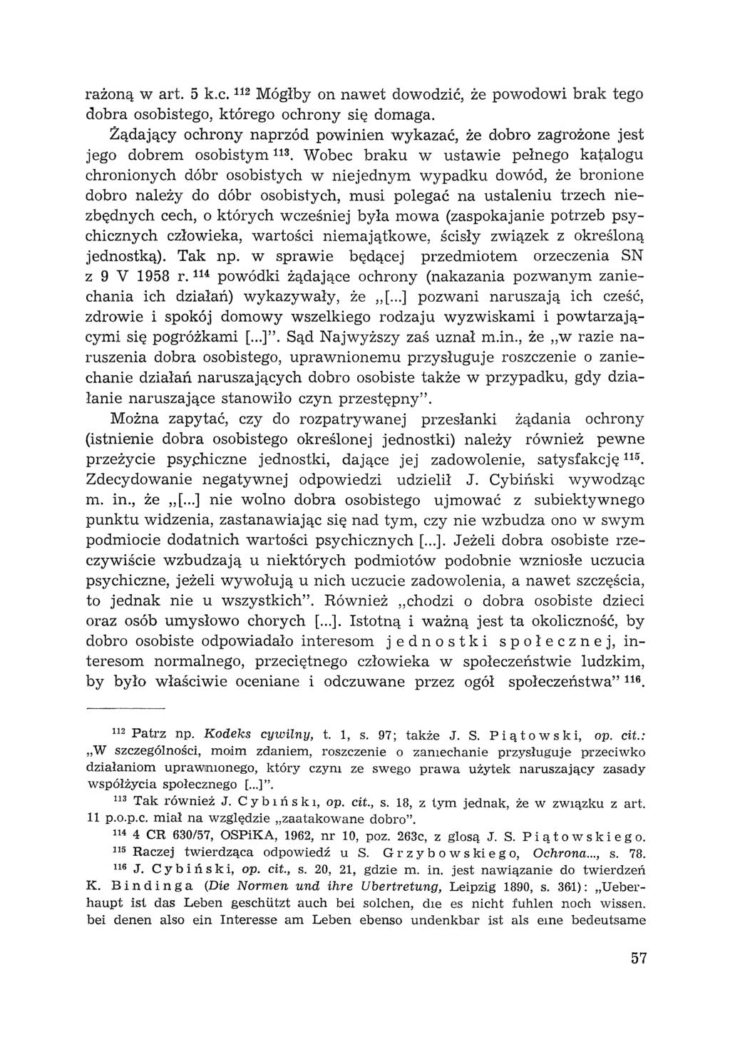 rażoną wart. 5 k.c. 112 Mógłby on nawet dowodzić, że powodowi brak tego dobra osobistego, którego ochrony się domaga.