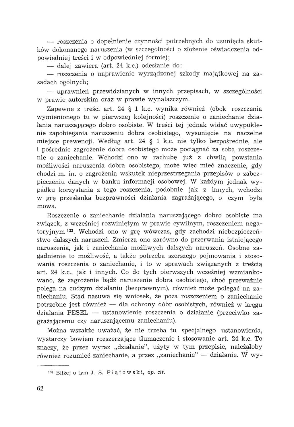 roszczenia o dopełnienie czynności potrzebnych do usunięcia skutków dokonanego nal uszenia (w szczeg6lności o zlożenie oświadczenia odpowiedniej treści i w odpowiedniej formie); - dalej zawiera (art.