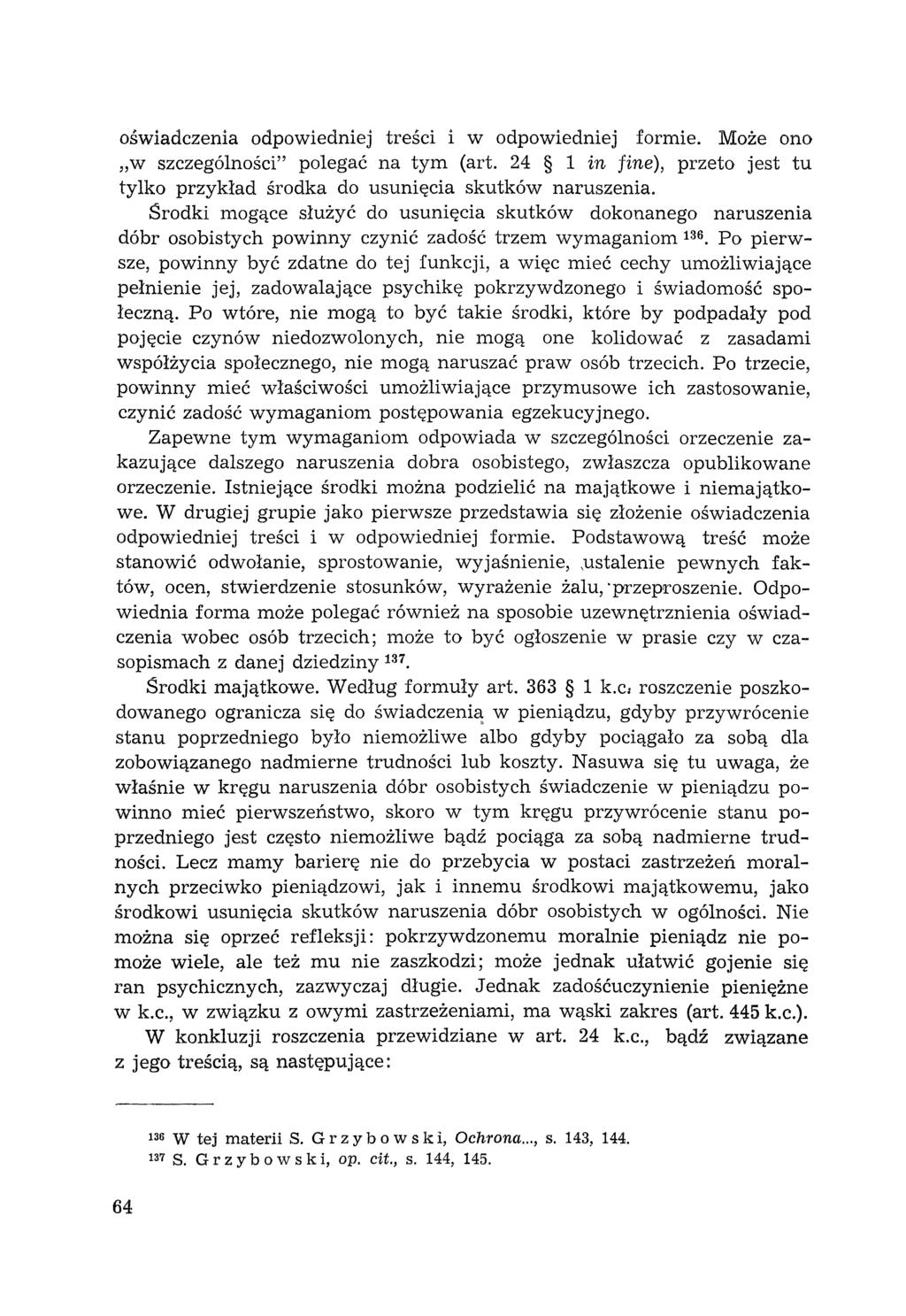oświadczenia odpowiedniej treści i w odpowiedniej formie. Może ono "w szczególności" polegać na tym (art. 24 1 in fine), przeto jest tu tylko przykład środka do usunięcia skutków naruszenia.