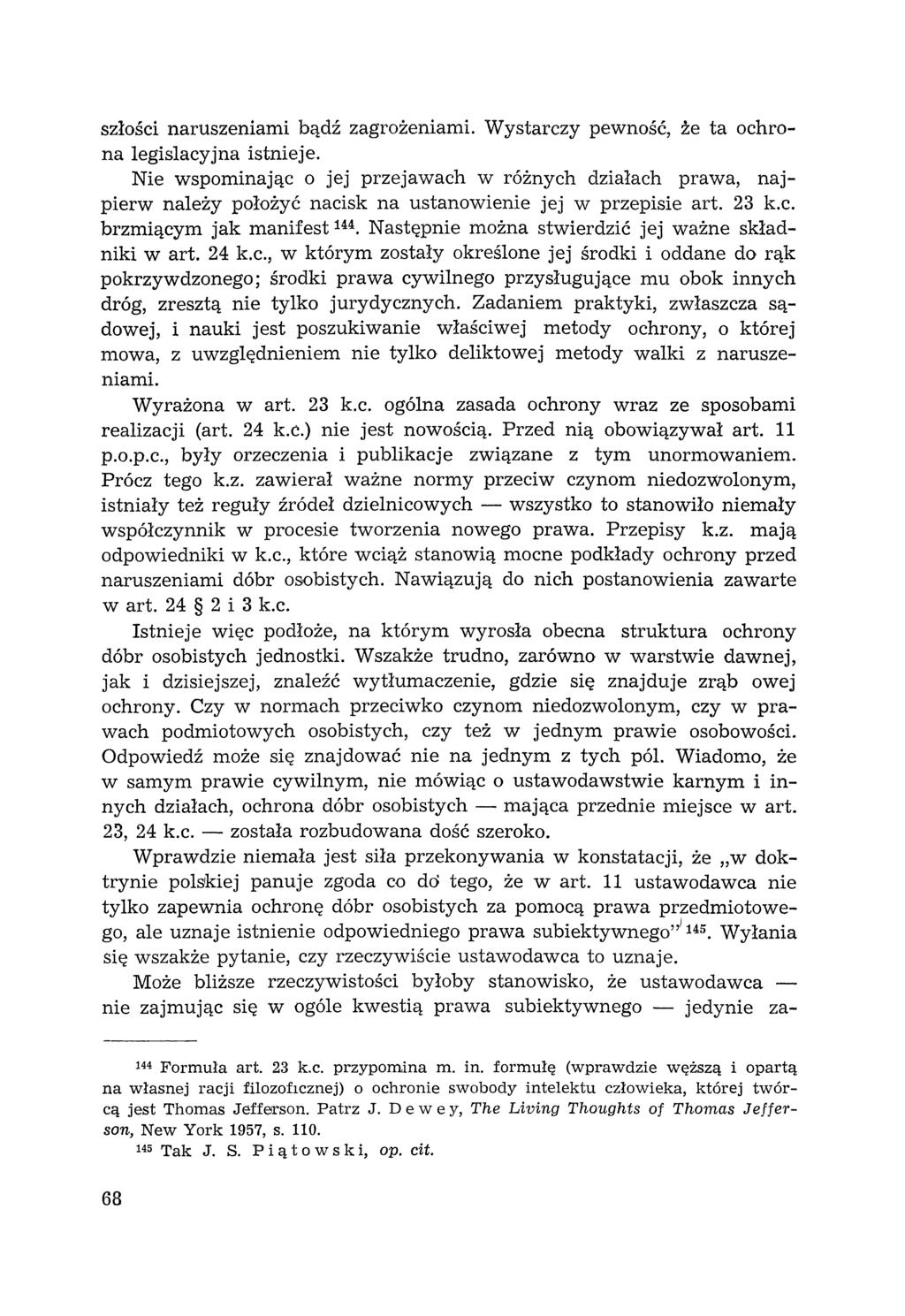 szłości naruszeniami bądź zagrożeniami. Wystarczy pewność, że ta ochrona legislacyjna istnieje.