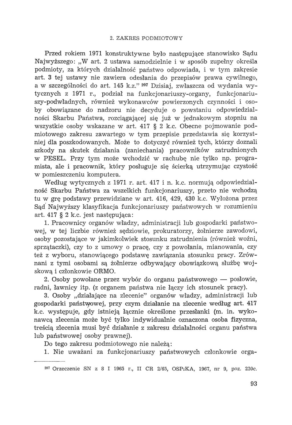2. ZAKRES PODMIOTOWY Przed rokiem 1971 konstruktywne było następujące stanowisko Sądu Najwyższego: "W art.