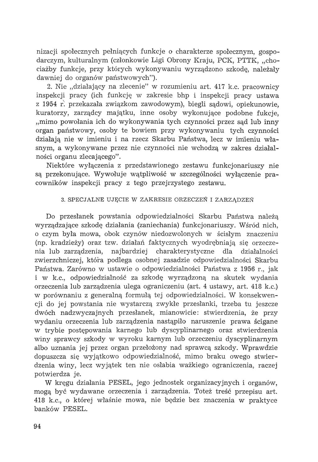 nizacji społecznych pełniących funkcje o charakterze społecznym, gospodarczym, kulturalnym (członkowie Ligi Obrony Kraju, PCK, PTTK, "chociażby funkcje, przy których wykonywaniu wyrządzono szkodę,